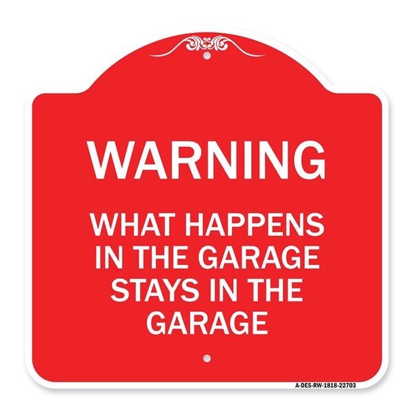 Signmission What Happens in the Garage Stays in the Garage, Red & White Aluminum Architectural Sign A-DES-RW-1818-22703 - main